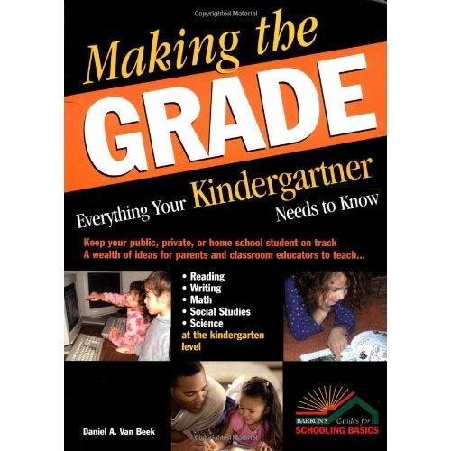 Making the Grade: Everything your Kindergartner Needs to Know 