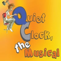 Quiet Clock, the Musical