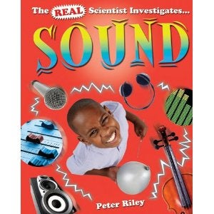 The Real Scientist Investigates Sound